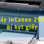 Máy In Canon 2900 Bị Kẹt Giấy